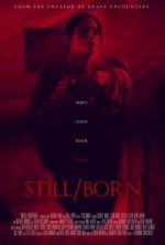 Watch Still/Born Xmovies8