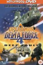 Watch Operation Delta Force 4 Deep Fault Xmovies8
