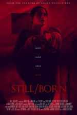 Watch Still/Born Xmovies8