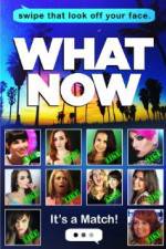 Watch What Now Xmovies8