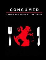 Watch Consumed: Inside the Belly of the Beast Xmovies8