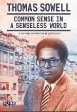 Watch Thomas Sowell: Common Sense in a Senseless World, A Personal Exploration by Jason Riley Xmovies8
