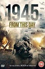 Watch 1945 From This Day Xmovies8