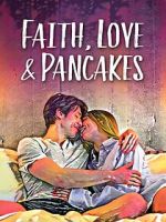 Watch Faith, Love & Pancakes Xmovies8