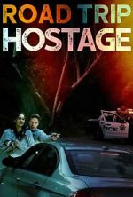 Watch Road Trip Hostage Xmovies8