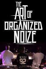 Watch The Art of Organized Noize Xmovies8