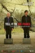 Watch Tell It to the Fishes Xmovies8
