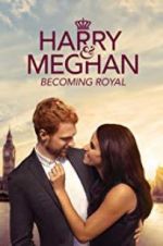 Watch Harry & Meghan: Becoming Royal Xmovies8