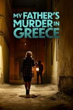 Watch My Father's Murder in Greece Xmovies8
