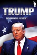 Watch Donald Trump: The Apprentice President? Xmovies8