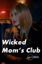 Watch Wicked Mom\'s Club Xmovies8