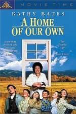 Watch A Home of Our Own Xmovies8