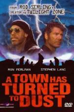 Watch A Town Has Turned to Dust Xmovies8