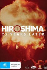 Watch Hiroshima and Nagasaki: 75 Years Later Xmovies8