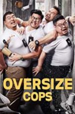 Watch Oversize Cops Xmovies8