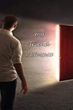Watch My Friend Raymond Xmovies8