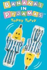 Watch Bananas In Pyjama: Topsy Turvy Xmovies8