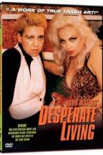 Watch Desperate Living Xmovies8