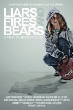 Watch Liars, Fires and Bears Xmovies8