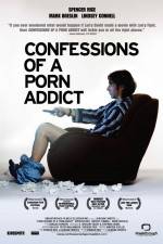 Watch Confessions of a Porn Addict Xmovies8