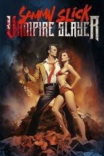 Watch Sammy Slick: Vampire Slayer Xmovies8