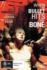 Watch When the Bullet Hits the Bone Xmovies8