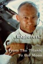 Watch Explorers From the Titanic to the Moon Xmovies8