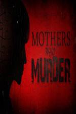 Watch Mothers Who Murder Xmovies8