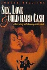 Watch Sex, Love and Cold Hard Cash Xmovies8