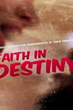 Watch Faith in Destiny Xmovies8