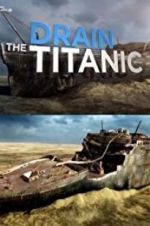 Watch Drain the Titanic Xmovies8