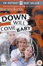 Watch Down Will Come Baby Xmovies8