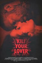 Watch Kill Your Lover Xmovies8