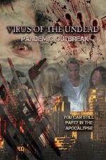 Watch Virus of the Undead: Pandemic Outbreak Xmovies8