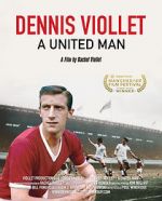 Watch Dennis Viollet: A United Man Xmovies8