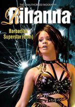 Watch Rihanna: Barbadian Superstardom Unauthorized Xmovies8