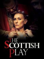 Watch The Scottish Play Xmovies8