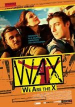 Watch WAX: We Are the X Xmovies8