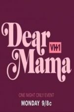 Watch Dear Mama: A Love Letter to Mom Xmovies8