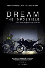 Watch Dream the Impossible Xmovies8