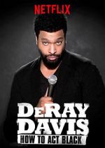 Watch DeRay Davis: How to Act Black Xmovies8