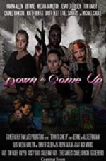 Watch Down to Come Up Xmovies8