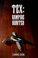 Watch Tex Vampire Hunter Xmovies8