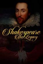 Watch Shakespeare: The Legacy Xmovies8