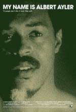 Watch My Name Is Albert Ayler Xmovies8