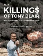 Watch The Killing$ of Tony Blair Xmovies8