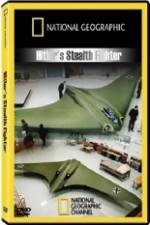 Watch National Geographic Hitlers Stealth Fighter Xmovies8