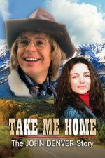 Watch Take Me Home: The John Denver Story Xmovies8