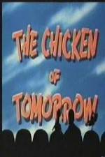Watch The Chicken of Tomorrow Xmovies8