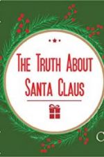 Watch The Truth About Santa Claus Xmovies8